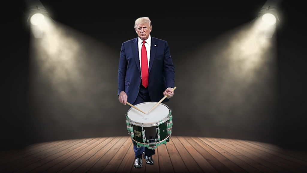 Donald Trump playing a snare drum. Ta-rump rump rump rump.