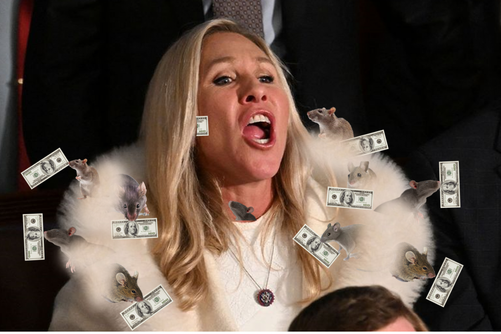 Representative Marjorie Taylor Greene of Georgia. She's covered with mice holding one hundred dollar bills.